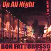 Ron Fattorusso - Up All Night
