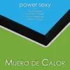 Power Sexy - Muero de Calor (feat. Los Caligaris, Camilo y Nardo, Bomba Allende & Camila Vazquez) - Single